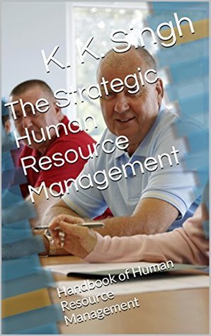 The Strategic Human Resource Management: Handbook of Human Resource ...
