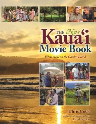 New Kauai Movie Book: Films Made on the Garden Island by Chris Cook ...