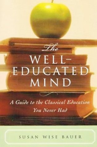 The Well-Educated Mind: A Guide to the Classical Education You Never Had