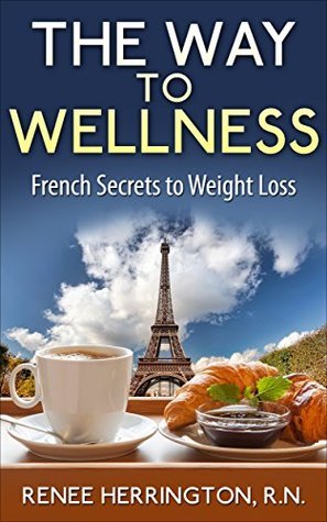 The French Diet: French Secrets to Weight Loss, Health, and Happiness