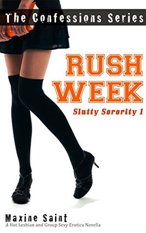Slutty Sorority 1: Rush Week (Confessions Book 2) by Maxine Saint ...