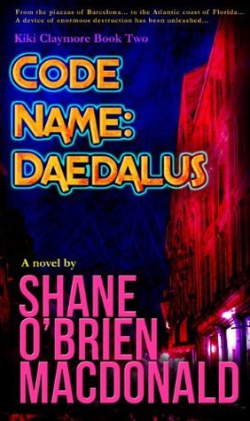 Code Name: Daedalus: A Novel by Shane O'Brien MacDonald | Goodreads