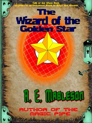The Wizard of the Golden Star by A.E. Mableson | Goodreads