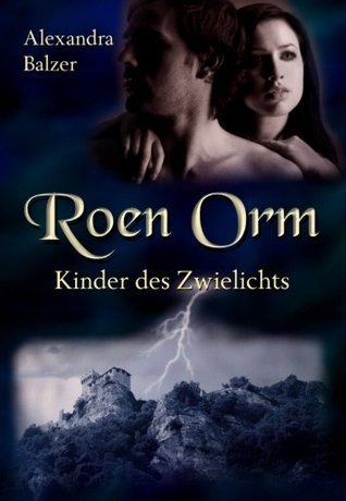 Kinder des Zwielichts (Roen Orm #3) by Alexandra Balzer | Goodreads