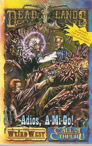 Adios, A-Mi-Go! (Deadlands RPG) book cover