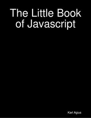 The Little Book of Javascript by Karl Agius | Goodreads