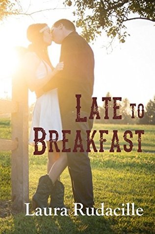 Laura Rudacille Late to Breakfast by Laura Rudacille | Goodreads