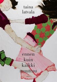 Ennen kuin kaikki muuttuu book cover