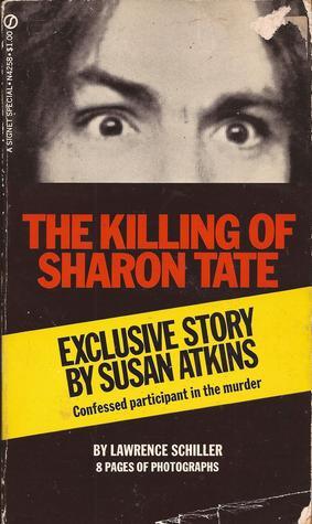 The Killing of Sharon Tate : The Exclusive Story by Susan Atkins