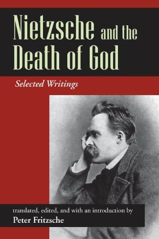 Nietzsche and the Death of God: Selected Writings by Peter Fritzsche ...