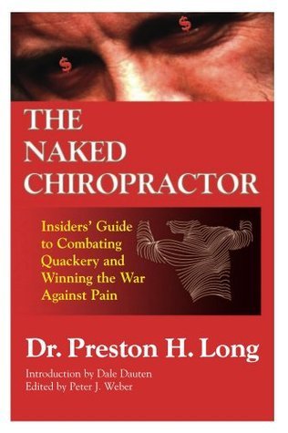 The Naked Chiropractor by Preston Long | Goodreads