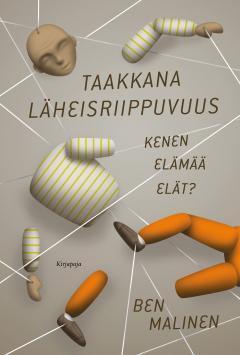 Taakkana läheisriippuvuus : kenen elämää elät?