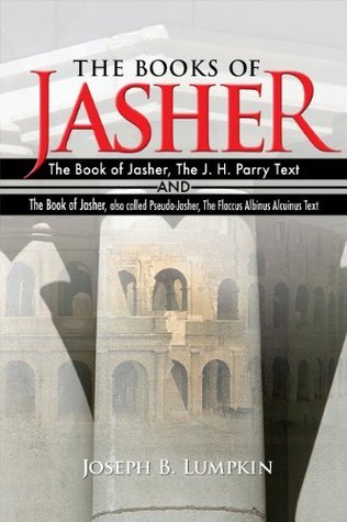 The Books of Jasher - The Book of Jasher, The J. H. Parry Text And The ...