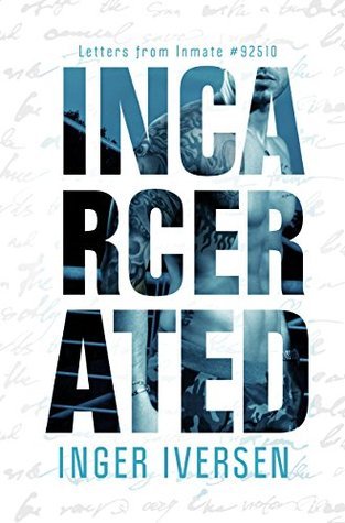 Incarcerated: Letters from Inmate 92510 (Love and War #1)