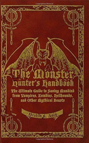 The Monster Hunter's Handbook: The Ultimate Guide to Saving Mankind ...