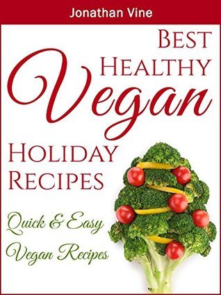 Best Healthy Vegan Holiday Recipes: Christmas recipes