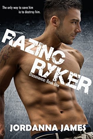 Razing Ryker (Dissonance, #1) by Jordanna James Goodreads