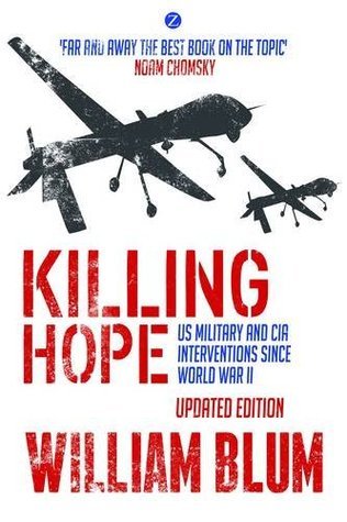 Killing Hope: U.S. Military and C.I.A. Interventions Since World War II