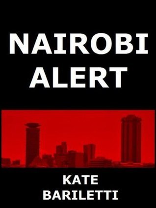 Nairobi Alert by Kate Bariletti | Goodreads