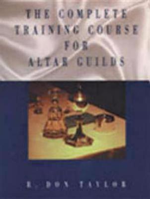 The Complete Training Course for Altar Guilds book cover