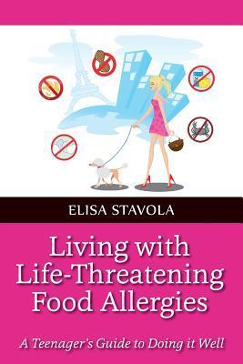 Living with Life-Threatening Food Allergies: A Teenager's Guide to ...