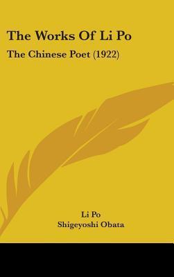 The Works Of Li Po: The Chinese Poet