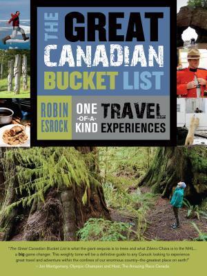 The Great Canadian Bucket List: One-of-a-Kind Travel Experiences by ...