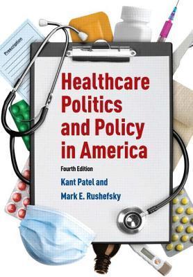 Healthcare Politics and Policy in America: 2014 by Kant Patel | Goodreads