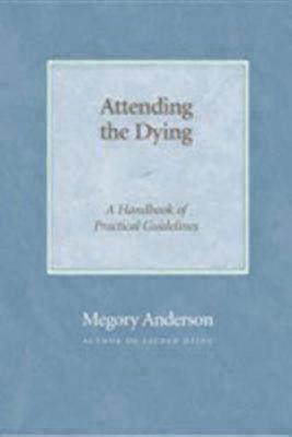 Attending the Dying: A Handbook of Practical Guidelines