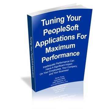 Tuning Your PeopleSoft Environment for Maximum Performance by Tomei ...