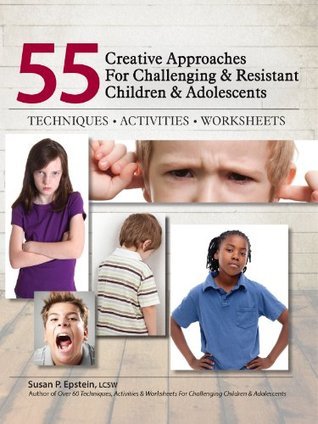 55 Creative Approaches for Challenging & Resistant Children ...