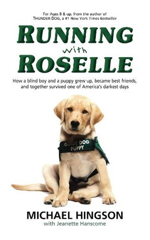 Running with Roselle: How a Blind Boy and a Puppy Grew Up, Became Best Friends, and Together Survived One of America's Darkest Days
