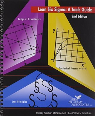 Lean Six Sigma: A Tools Guide by Murray Adams | Goodreads