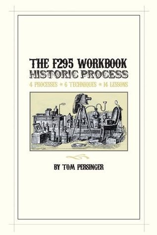 The F295 Historic Process Workbook: 4 Processes, 6 Techniques, 14 ...