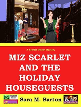 Miz Scarlet and the Holiday Houseguests