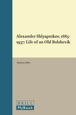 Alexander Shlyapnikov, 1885-1937 book cover