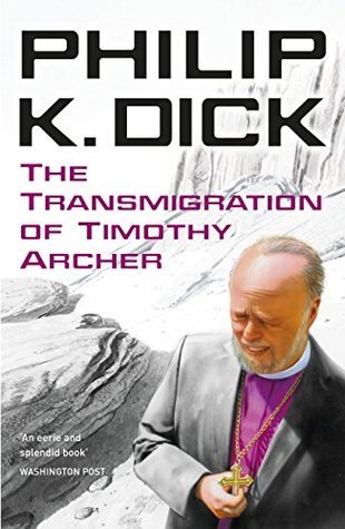 The Transmigration of Timothy Archer (VALIS Trilogy, #3)