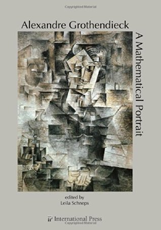 Alexandre Grothendieck: A Mathematical Portrait by Leila Schneps ...