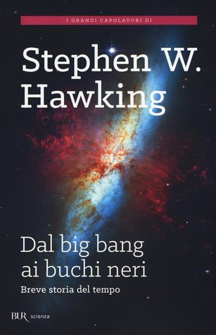 Dal Big Bang ai buchi neri: Breve storia del tempo