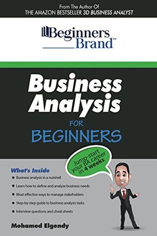 Business Analysis For Beginners: Jump-Start Your BA Career in Four ...