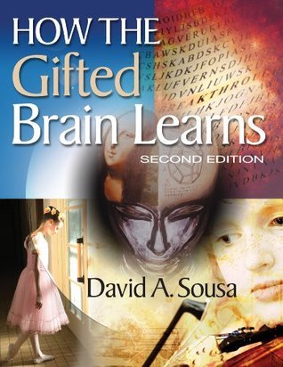 How the Gifted Brain Learns by David A. (Anthony) Sousa | Goodreads