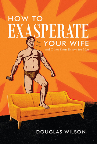 How To Exasperate Your Wife and Other Short Essays for Men book cover