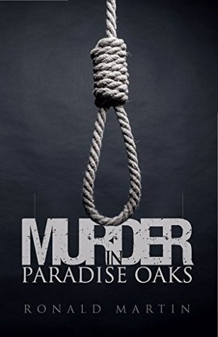 Murder in Paradise Oaks by Ronald Martin | Goodreads