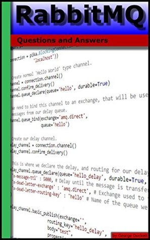 RabbitMQ: Questions and Answers by George Duckett | Goodreads