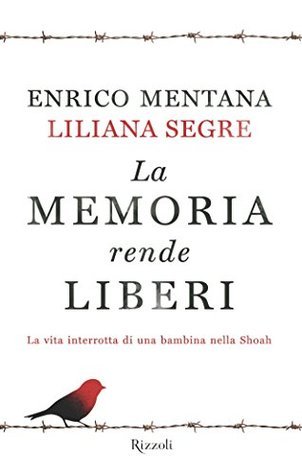 La memoria rende liberi: La vita interrotta di una bambina nella Shoah