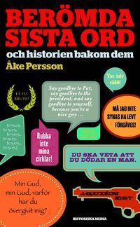Berömda sista ord och historien bakom dem