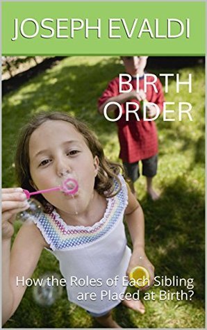 Birth Order: How the Roles of Each Sibling are Placed at Birth? by ...