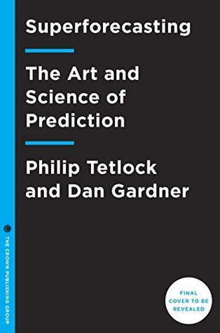 Superforecasting: The Art and Science of Prediction