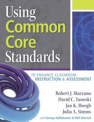 Using Common Core Standards to Enhance Classroom Instruction & Assessment book cover
