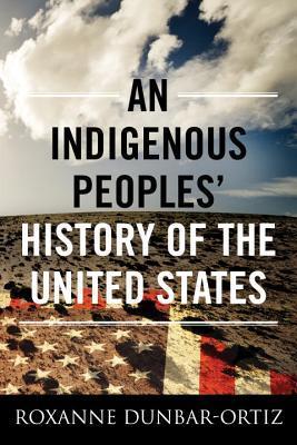 An Indigenous Peoples' History of the United States (ReVisioning History)